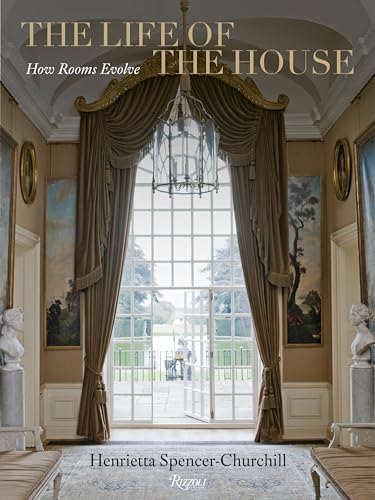 9780847838561: The Life of the House: How Rooms Evolve