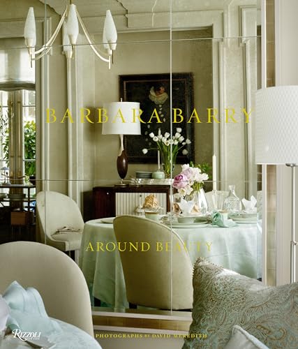 Stock image for Barbara Barry: Around Beauty for sale by Zoom Books Company