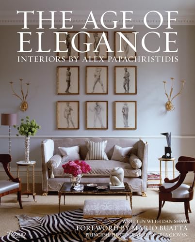 9780847838813: The Age of Elegance: Interiors by Alex Papachristidis