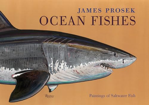 9780847839070: James Prosek: Ocean Fishes: Paintings of Saltwater Fish