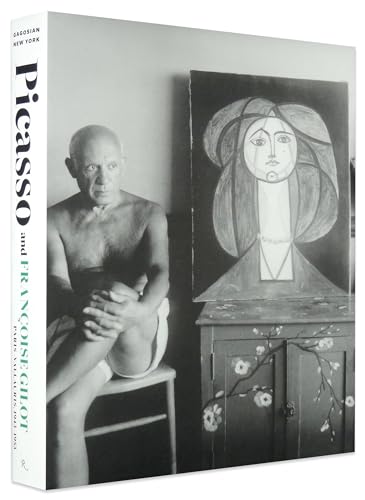 Picasso and Francoise Gilot: Paris-Vallarris, 1943-1953 - RICHARDSON, John & GILOT, Francoise