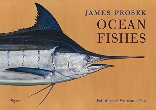 9780847839384: James Prosek: Ocean Fishes Limited Edition: Paintings of Saltwater Game Fish