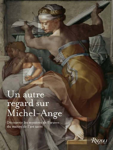 Beispielbild fr Autre regard sur michel-ange (Un): DECOUVRIR LES MYSTERES DE L'OEUVRE DU MAITRE DE L'ART SACRE zum Verkauf von Gallix