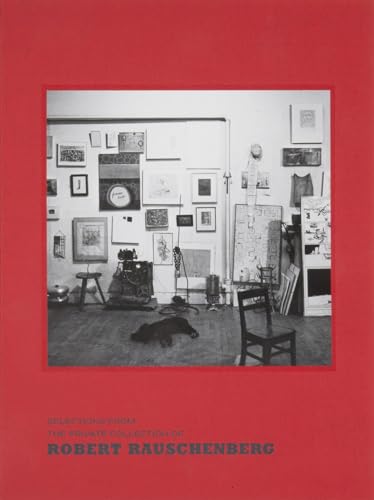 Selections from the Private Collection of Robert Rauschenberg (9780847839520) by Storr, Robert