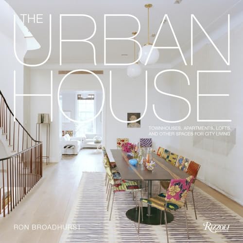 9780847839551: The Urban House: Townhouses, Apartments, Lofts, and Other Spaces for City Living