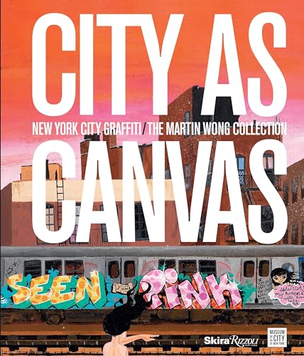 Stock image for City As Canvas: New York City Graffiti from the Martin Wong Collection for sale by Revaluation Books