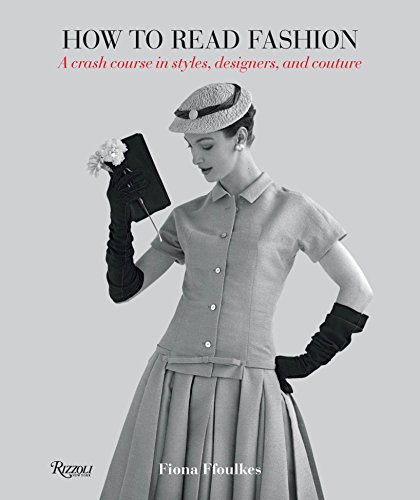Stock image for How to Read Fashion: A Crash Course in Styles, Designers, and Couture for sale by Reliant Bookstore