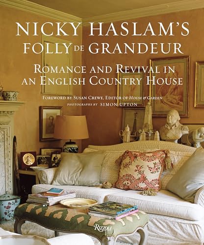 9780847839971: Nicky Haslam's Folly De Grandeur: Romance and Revival in an English Country House