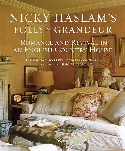 Stock image for Nicky Haslam's Folly de Grandeur : Romance and Revival in an English Country House for sale by Better World Books