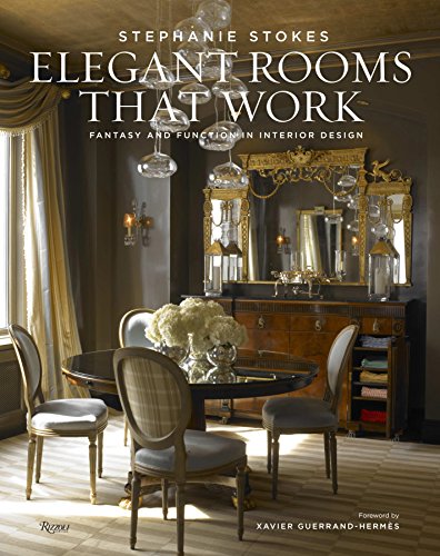 Beispielbild fr Elegant Rooms That Work: Fantasy and Function in Interior Design zum Verkauf von Bellwetherbooks