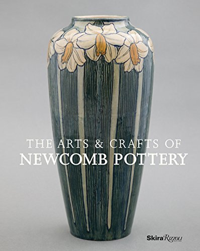 The Arts & Crafts of Newcomb Pottery (9780847840557) by Sally Main; Adrienne Spinozzi; David Conradsen; Martin Eidelberg; Kevin W. Tucker; Ellen Paul Denker