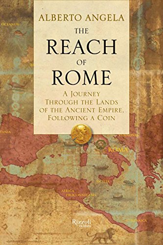 9780847841288: The Reach of Rome: A Journey Through the Lands of the Ancient Empire, Following a Coin
