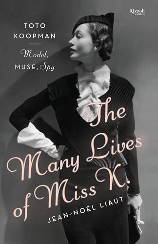 Beispielbild fr The Many Lives of Miss K: Toto Koopman - Model, Muse, Spy zum Verkauf von WorldofBooks