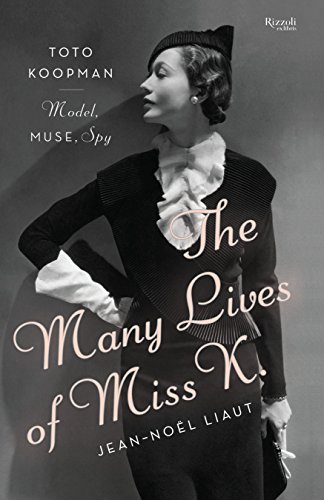 9780847841295: The Many Lives of Miss K: Toto Koopman - Model, Muse, Spy