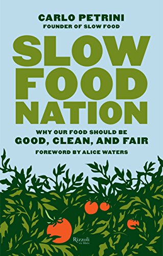 Imagen de archivo de Slow Food Nation: Why our Food Should be Good, Clean, and Fair a la venta por Books of the Smoky Mountains