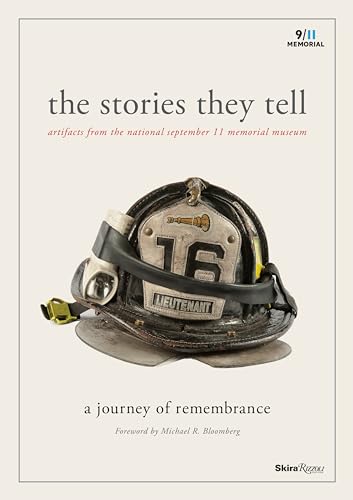 9780847841332: The Stories They Tell: A Journey of Remembrance at the 9/11 Museum: Artifacts from the National September 11 Memorial Museum