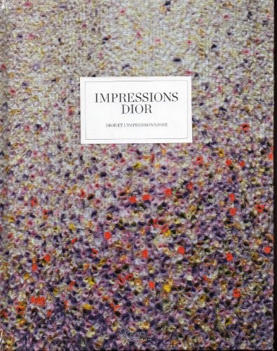 9780847841691: Impressions Dior: Dior et l'impressionnisme