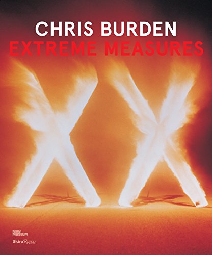 9780847841790: Chris Burden: Extreme Measures