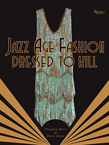 Stock image for Jazz Age Fashion: Dressed to Kill for sale by GF Books, Inc.