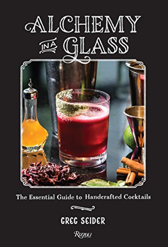 Imagen de archivo de Alchemy in a Glass: The Essential Guide to Handcrafted Cocktails a la venta por ThriftBooks-Dallas