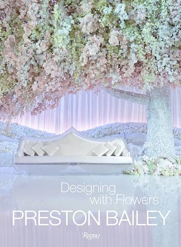 Imagen de archivo de Preston Bailey: Designing with Flowers a la venta por Ebooksweb