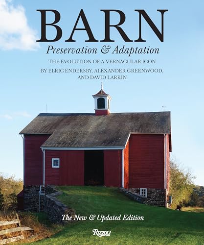 Stock image for Barn: Preservation and Adaptation, The Evolution of a Vernacular Icon for sale by HPB-Red