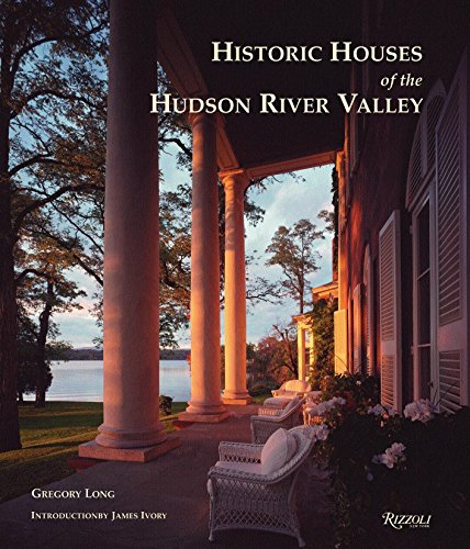 Historic Houses of the Hudson River Valley (Rizzoli Classics)