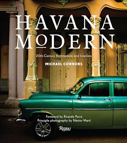 9780847843466: Havana Modern: Twentieth-Century Architecture and Interiors