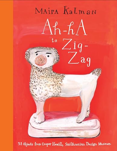 Stock image for Ah-Ha to Zig-Zag: 31 Objects from Cooper Hewitt, Smithsonian Design Museum for sale by ZBK Books