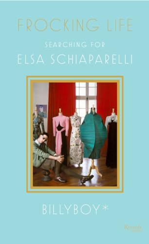 Stock image for Frocking Life: Searching for Elsa Schiaparelli for sale by Magers and Quinn Booksellers