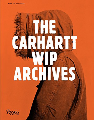 Imagen de archivo de Work in Progress: The Carhartt WIP Archives a la venta por Salish Sea Books