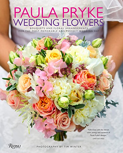 Imagen de archivo de Paula Pryke: Wedding Flowers: Bouquets and Floral Arrangements for the Most Memorable and Perfect Wedding Day a la venta por Patrico Books