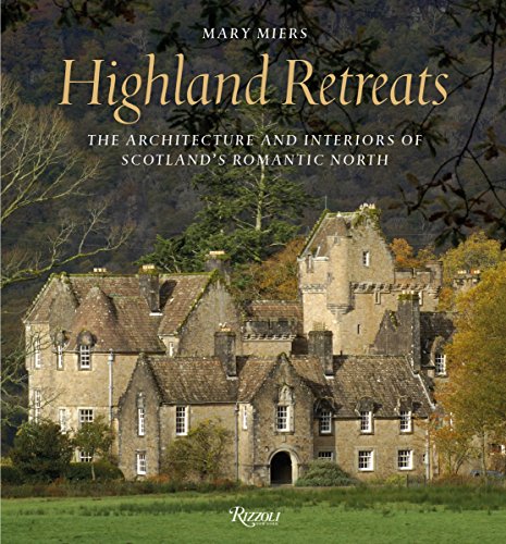 Beispielbild fr Highland Retreats: The Architecture and Interiors of Scotland's Romantic North zum Verkauf von Wonder Book