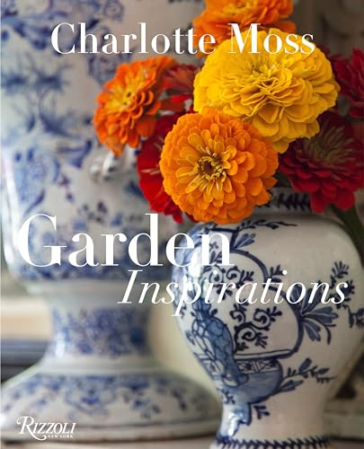 Beispielbild fr Charlotte Moss: Garden Inspirations zum Verkauf von GF Books, Inc.