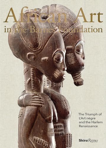 9780847845217: African Art in the Barnes Foundation: The Triumph of L'Art Negre and the Harlem Renaissance