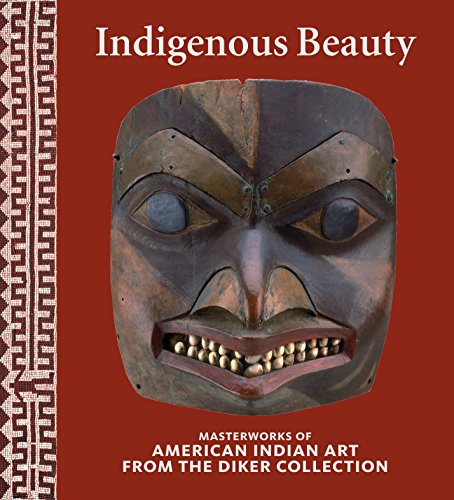 Stock image for Indigenous Beauty: Masterworks of American Indian Art from the Diker Collection for sale by Revaluation Books