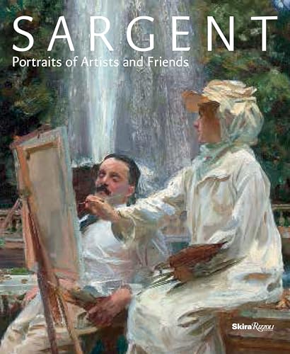 Imagen de archivo de Sargent : Portraits of Artists and Friends a la venta por Better World Books