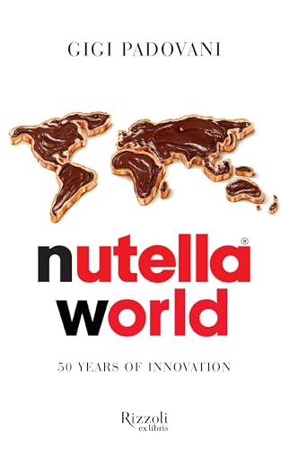 Stock image for Nutella World: 50 Years of Innovation for sale by Bellwetherbooks