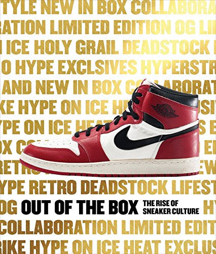 Beispielbild fr Out of the Box: The Rise of Sneaker Culture zum Verkauf von BooksRun
