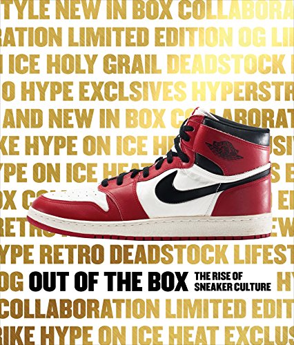 9780847846603: Out of the Box: The Rise of Sneaker Culture