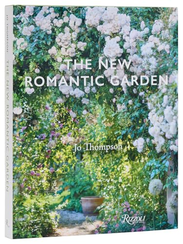

The New Romantic Garden: Classic Inspiration, Modern Mood