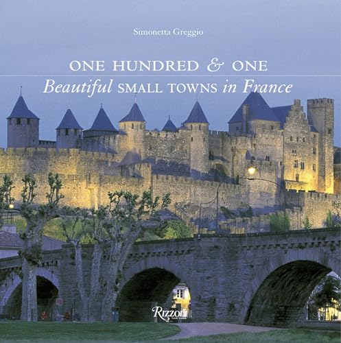 9780847846825: One Hundred & One Beautiful Small Towns in France [Lingua Inglese]