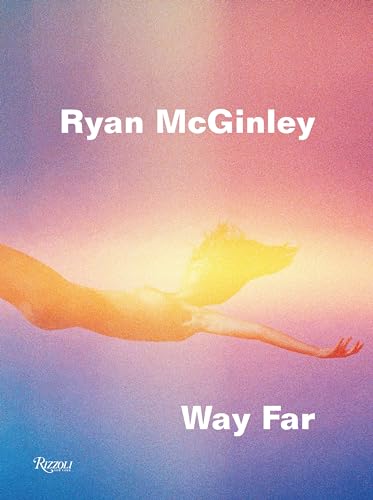 9780847846917: Ryan Mcginley: Way Far: The Road Trips