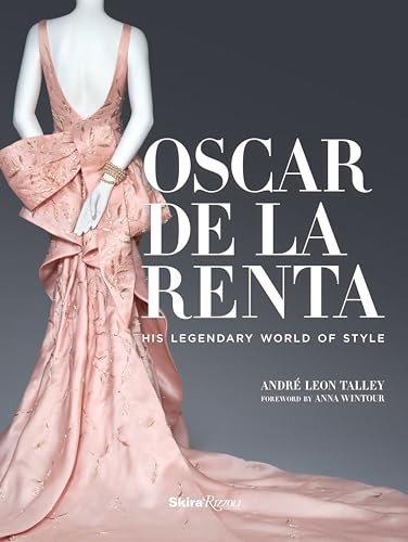 Stock image for Oscar de la Renta: His Legendary World of Style for sale by GoldBooks