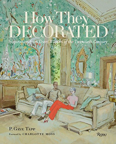 9780847847419: How They Decorated: Inspiration from Great Women of the Twentieth Century