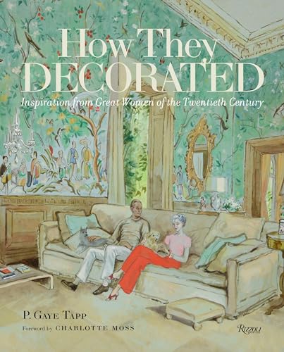 9780847847419: How They Decorated: Inspiration from Great Women of the Twentieth Century