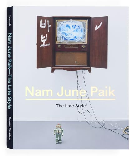 Imagen de archivo de Nam June Paik - The Late Style a la venta por Blackwell's