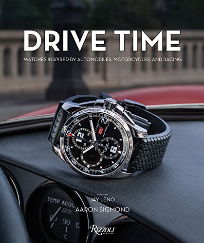 Beispielbild fr Drive Time: Watches Inspired by Automobiles, Motorcycles and Racing zum Verkauf von Sunshine State Books