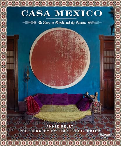 Beispielbild fr Casa Mexico: At Home in Merida and the Yucatan zum Verkauf von Revaluation Books