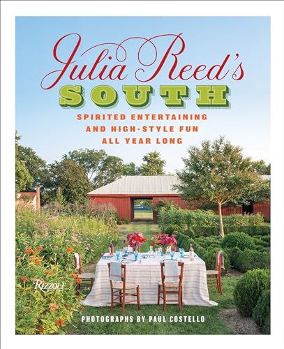 Beispielbild fr Julia Reed's South: Spirited Entertaining and High-Style Fun All Year Long zum Verkauf von BooksRun